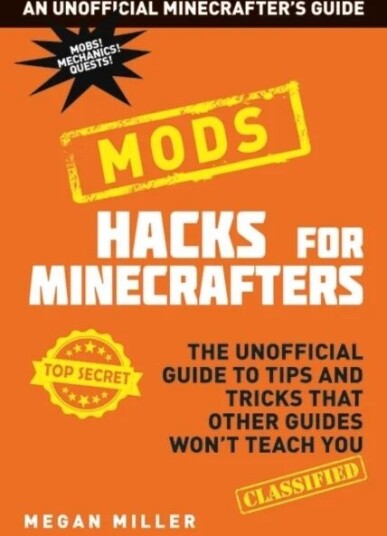 Hacks For Minecrafters: Mods Av Megan Miller