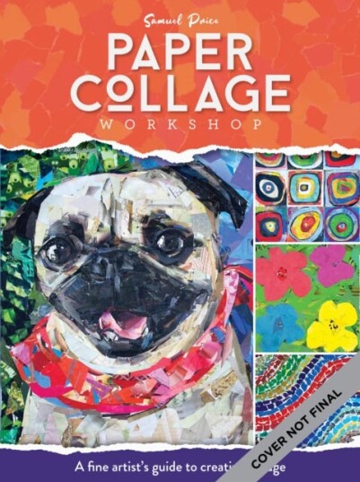Paper Collage Workshop A fine artist's guide to creative collage