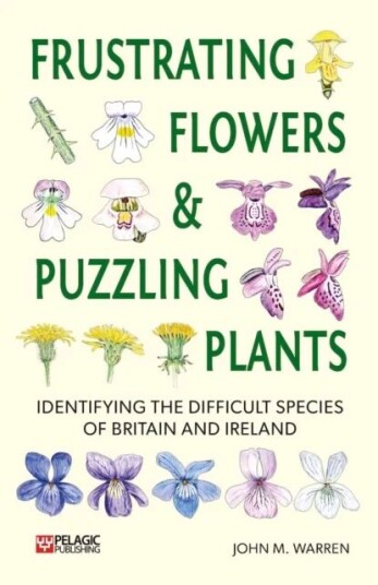 Frustrating Flowers And Puzzling Plants Av John M. Warren