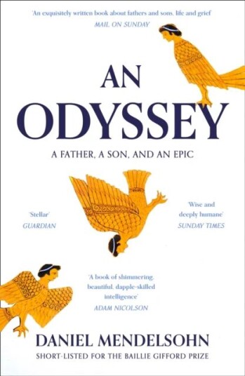An Odyssey: A Father, A Son And An Epic Av Daniel Mendelsohn