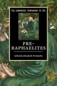 The Cambridge Companion To The Pre-Raphaelites