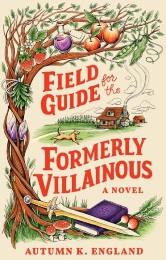 Field Guide for the Formerly Villainous Field Guide for the Formerly Villainous
