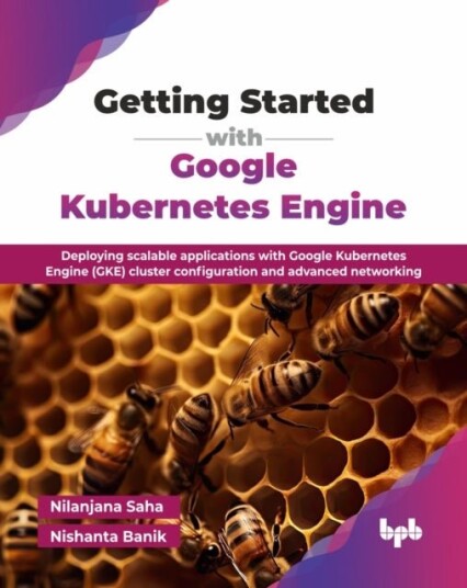 Getting Started with Google Kubernetes Engine Getting Started with Google Kubernetes Engine