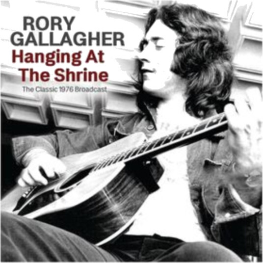 Rory Gallagher Hanging At The Shrine CD