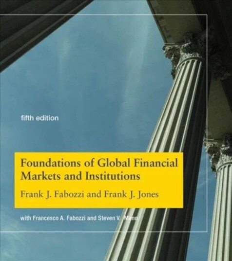 Foundations Of Global Financial Markets And Institutions Av Frank J. Fabozzi, Frank J. Jones