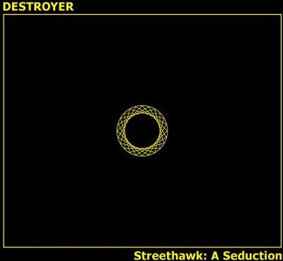 Destroyer Streethawk: A Seduction CD