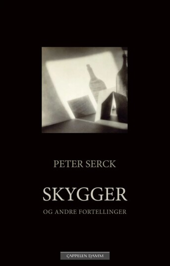 Skygger av Peter Serck - Fortellinger fra Cappelen Damm