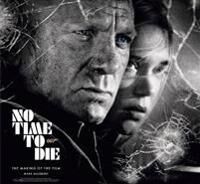 No Time To Die: The Making Of The Film Av Mark Salisbury