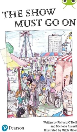 The Show Must Go On (Bug Club) Independent Reading Year 2 Fiction Lime B Plus