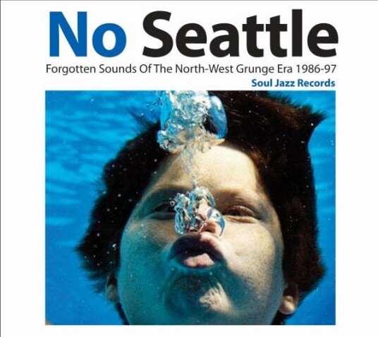 Soul Jazz Records presents  No Seattle  Forgotten Sounds Of The NorthWest Grunge Era 198697  CD