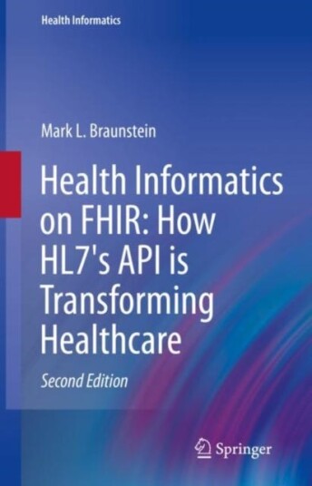 Health Informatics On Fhir: How Hl7'S Api Is Transforming Healthcare Av Mark L. Braunstein