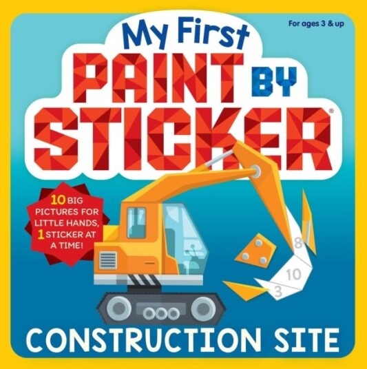 My First Paint By Sticker: Construction Site
