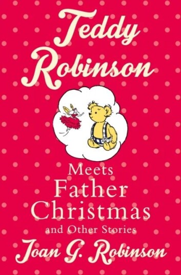 Teddy Robinson Meets Father Christmas And Other Stories Av Joan G. Robinson Teddy Robinson Meets Father Christmas And Other Stories Av Joan G. Robinson