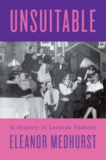 Unsuitable A History of Lesbian Fashion