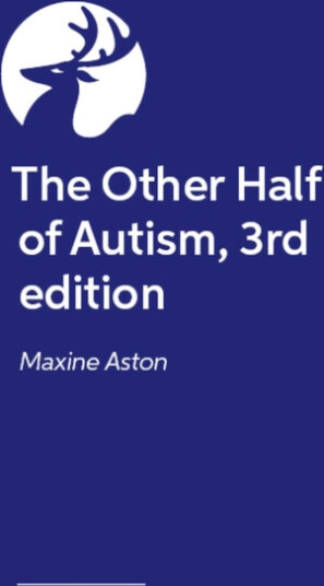 The Other Half of Autism, 3rd edition A Guide to Living in an Intimate Relationship with an Autistic Partner