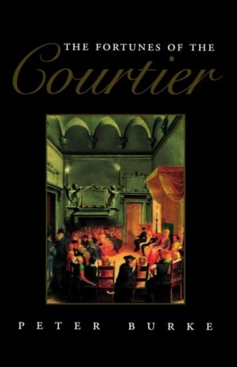 The Fortunes of the Courtier The Fortunes of the Courtier