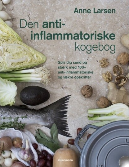 Den Antiinflammatoriske Kokeboken | Anne Larsen | Språk: Dansk