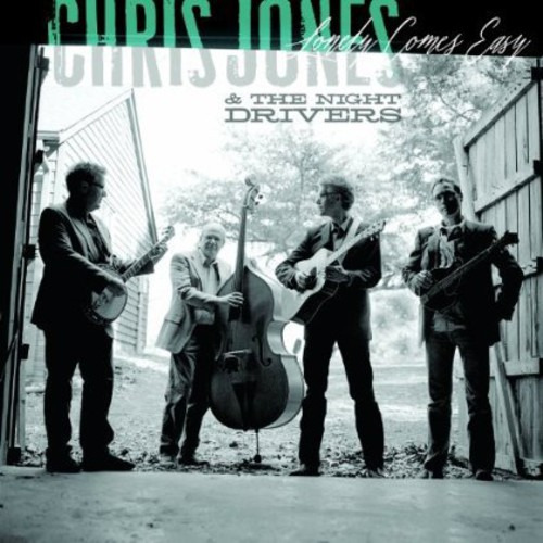 Chris Jones & The Night Drivers Lonely Comes Easy CD