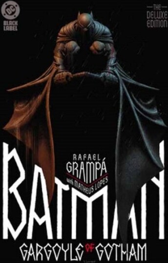 Batman: Gargoyle of Gotham The Deluxe Edition Batman: Gargoyle of Gotham The Deluxe Edition