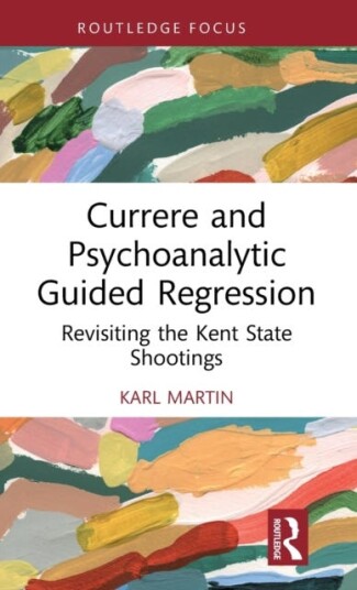 Currere And Psychoanalytic Guided Regression Av Karl Martin