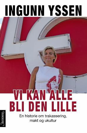 Vi kan alle bli den lille: en historie om trakassering, makt og ukultur, Veldig pen bok / som ny