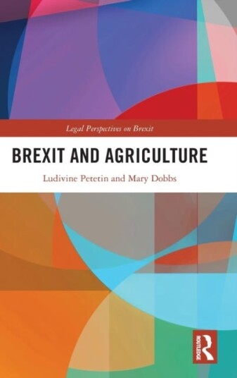 Brexit And Agriculture Av Ludivine Petetin, Mary Dobbs