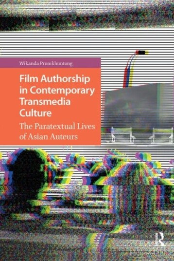 Film Authorship in Contemporary Transmedia Culture Film Authorship in Contemporary Transmedia Culture