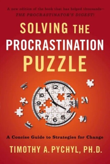 Solving The Procrastination Puzzle Av Timothy A. (Timothy A. Pychyl) Pychyl