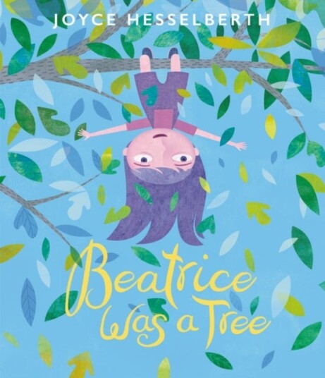 Beatrice Was A Tree Av Joyce Hesselberth