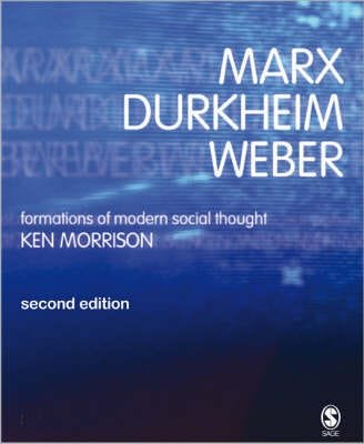 Marx, Durkheim, Weber Formations of Modern Social Thought