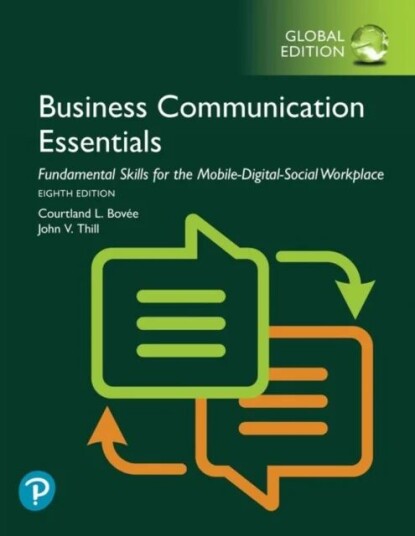 Business Communication Essentials: Fundamental Skills For The Mobile-Digital-Social Workplace, Globa Av Courtland Bovee, John Thill