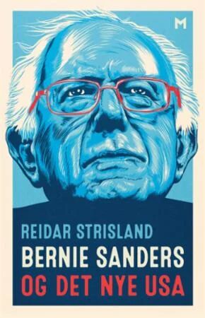 Bernie Sanders Og Det Nye Usa Av Reidar Strisland