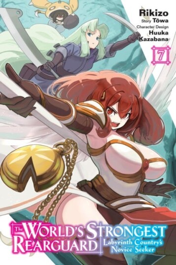 The World's Strongest Rearguard: Labyrinth Country's Novice Seeker, Vol. 7 (manga) The World's Strongest Rearguard: Labyrinth Country's Novice Seeker, Vol. 7 (manga)