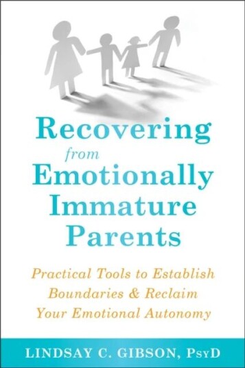 Recovering From Emotionally Immature Parents Av Lindsay C Gibson