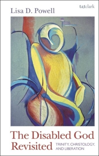 The Disabled God Revisited Av Associate Professor Lisa D. (St. Ambrose University Usa) Powell