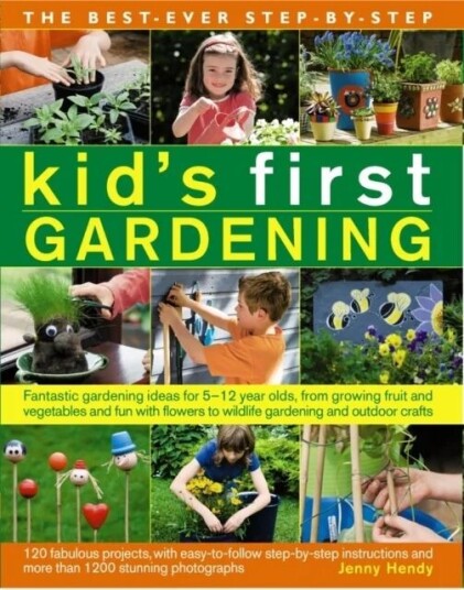 Best Ever Step-By-Step Kid'S First Gardening Av Hendy Jenny Best Ever Step-By-Step Kid'S First Gardening Av Hendy Jenny