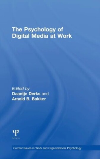 The Psychology Of Digital Media At Work