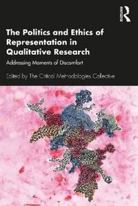 The Critical Methodologies Collective The Politics and Ethics of Representation in Qualitative Research