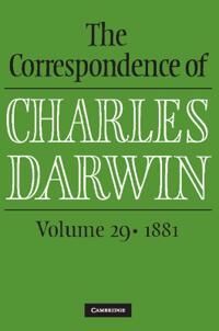 The Correspondence Of Charles Darwin: Volume 29, 1881 Av Charles Darwin
