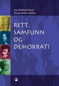 Rett, Samfunn Og Demokrati Av Jan Fridthjof Bernt, Synne Sæther Mæhle Rett, Samfunn Og Demokrati Av Jan Fridthjof Bernt, Synne Sæther Mæhle