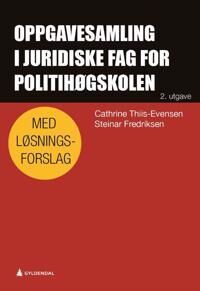 Oppgavesamling I Juridiske Fag For Politihøgskolen Av Steinar Fredriksen, Cathrine Thiis-Evensen Oppgavesamling I Juridiske Fag For Politihøgskolen Av Steinar Fredriksen, Cathrine Thiis-Evensen