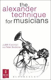 The Alexander Technique For Musicians Av Judith Kleinman, Peter Buckoke The Alexander Technique For Musicians Av Judith Kleinman, Peter Buckoke