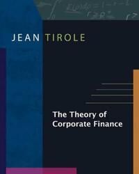 The Theory Of Corporate Finance Av Jean Tirole The Theory Of Corporate Finance Av Jean Tirole