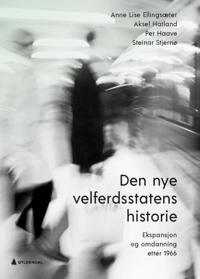 Den Nye Velferdsstatens Historie Av Anne Lise Ellingsæter, Per Haave, Aksel Hatland, Steinar Stjernø
