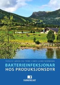 Bakterieinfeksjonar Hos Produksjonsdyr Av Torleiv Løken, Trine L'Abée-Lund Normann