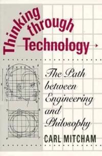 Thinking Through Technology Av Carl Mitcham