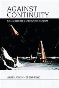 Against Continuity Av Arjen Kleinherenbrink Against Continuity Av Arjen Kleinherenbrink