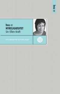 Hva Er Nyreligiøsitet Av Siv Ellen Kraft