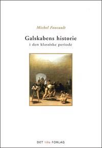 Foucault Galskabens historie i den klassiske periode