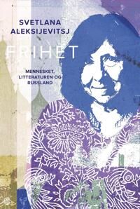 Frihet Av Svetlana Aleksijevitsj
